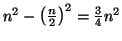 n^2 - (n/2)^2 = 3/4n^2